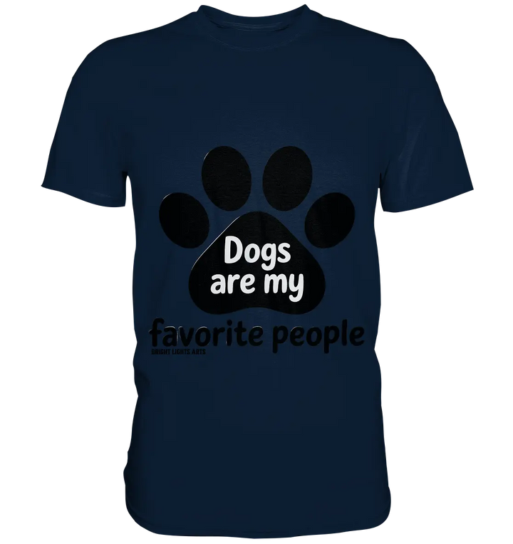 .dogs are my favorite people - heartfelt pet art - Premium Shirt Bright Lights Arts