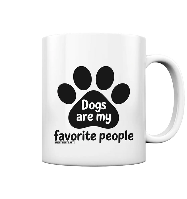 .dogs are my favorite people - heartfelt pet art - Tasse glossy Bright Lights Arts