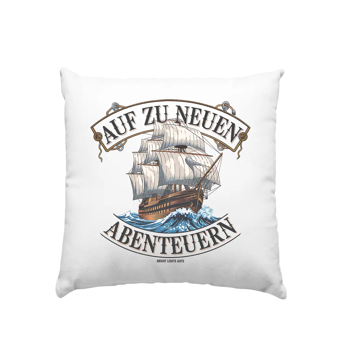 AUF ZU NEUEN ABENTEUERN – Inspirierendes Segelschiff-Design - Kissen 40x40cm Bright Lights Arts