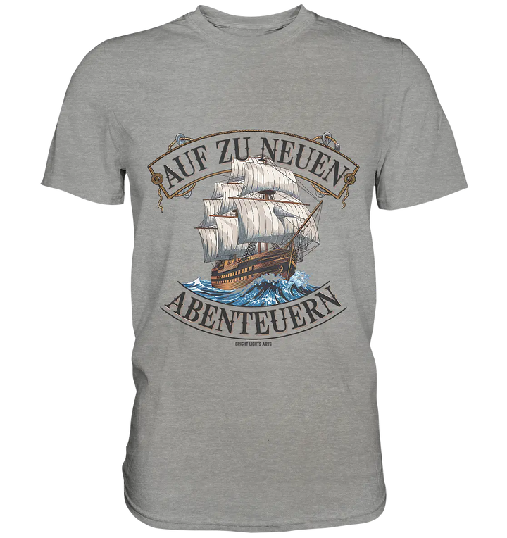 AUF ZU NEUEN ABENTEUERN – Inspirierendes Segelschiff-Design - Premium Shirt Bright Lights Arts