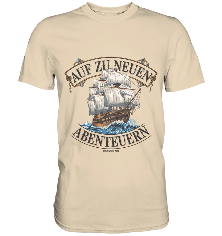 AUF ZU NEUEN ABENTEUERN – Inspirierendes Segelschiff-Design - Premium Shirt Bright Lights Arts