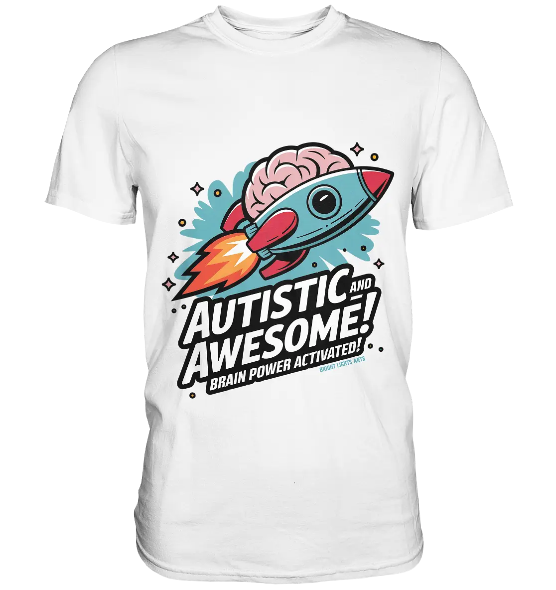 AUTISTIC AND AWESOME – Inspirierendes Raketen-Design voller Kreativität - Premium Shirt Bright Lights Arts
