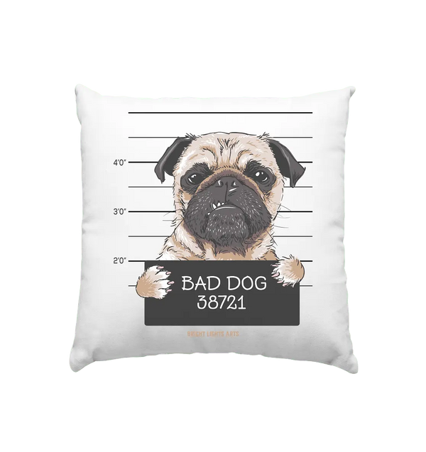 BAD DOG – Humorvolles Mugshot - Design mit Pug - Kissen 40x40cm - Bright Lights Arts