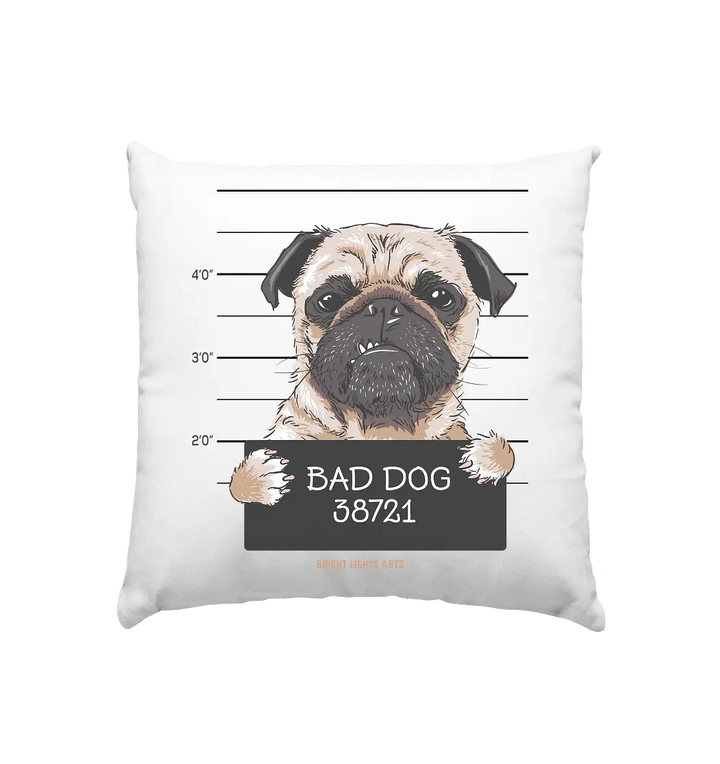 BAD DOG – Humorvolles Mugshot - Design mit Pug - Kissen 40x40cm - Bright Lights Arts