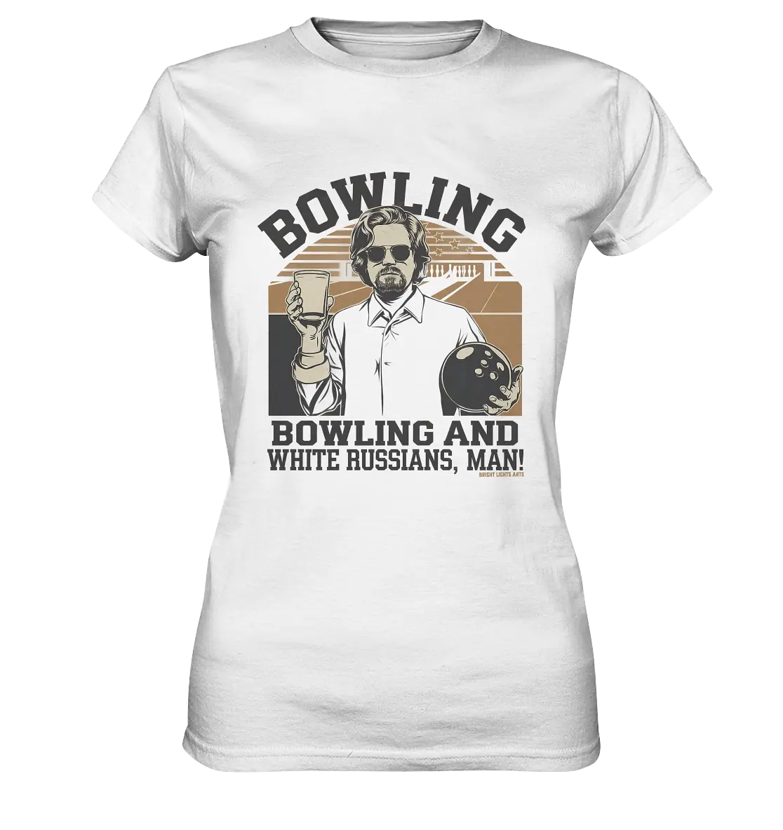 Bowling and white Russians, Man! - Ladies Premium Shirt Bright Lights Arts