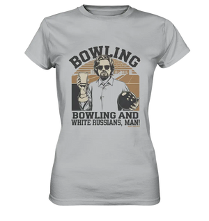 Bowling and white Russians, Man! - Ladies Premium Shirt Bright Lights Arts