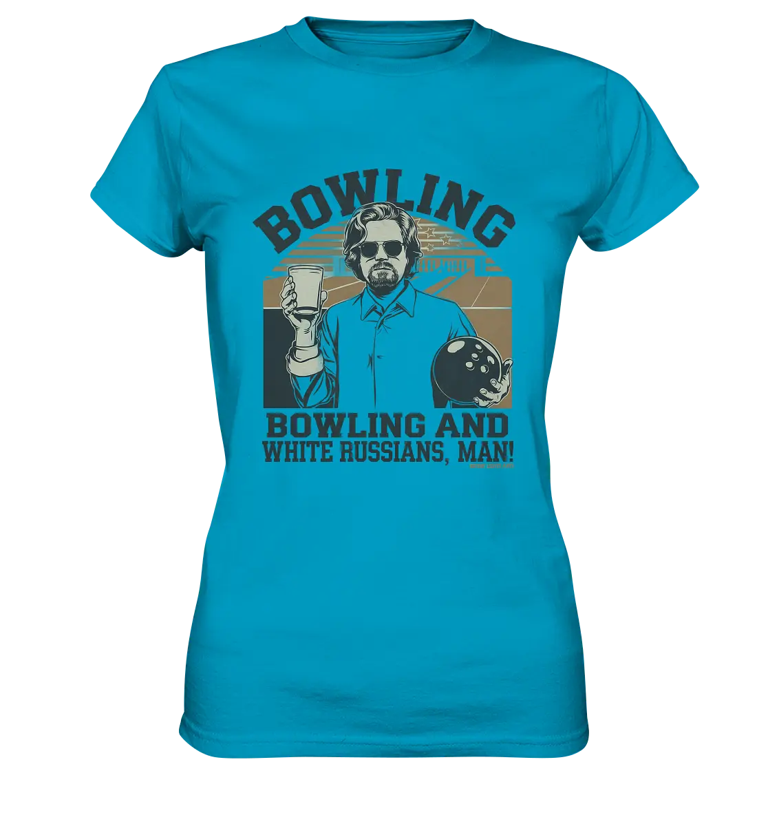 Bowling and white Russians, Man! - Ladies Premium Shirt Bright Lights Arts