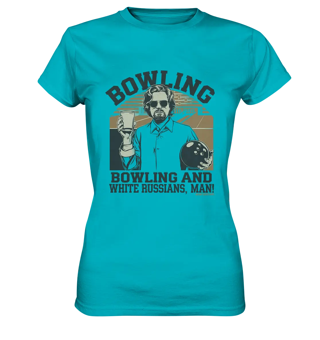 Bowling and white Russians, Man! - Ladies Premium Shirt Bright Lights Arts