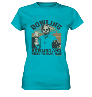 Bowling and white Russians, Man! - Ladies Premium Shirt Bright Lights Arts