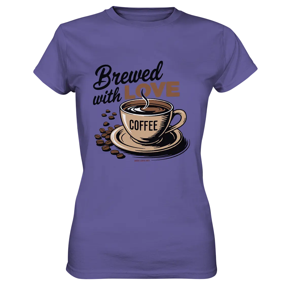 Brewed with LOVE – Charmantes Kaffee-Design voller Wärme - Ladies Premium Shirt Bright Lights Arts