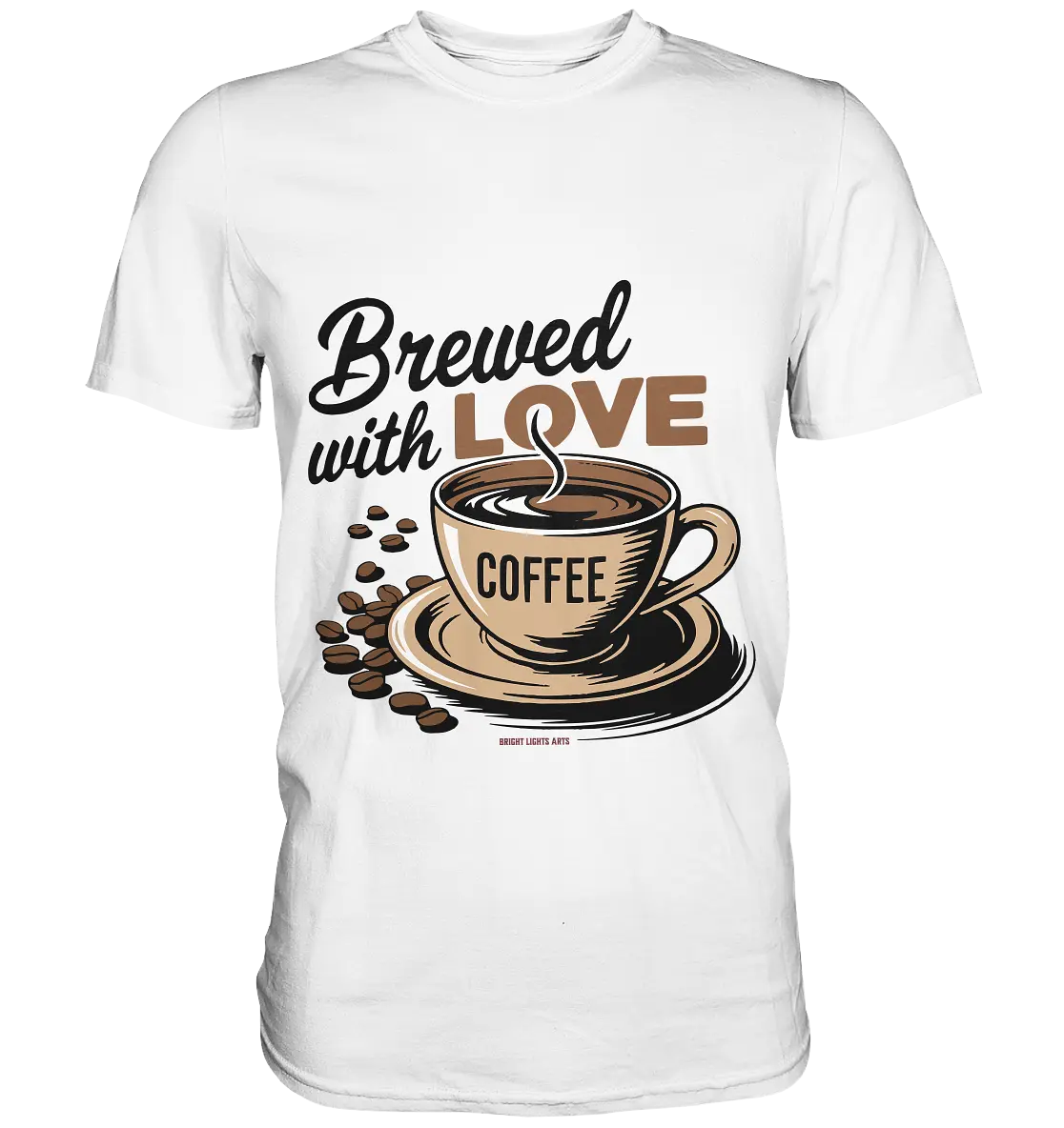 Brewed with LOVE – Charmantes Kaffee-Design voller Wärme - Premium Shirt Bright Lights Arts