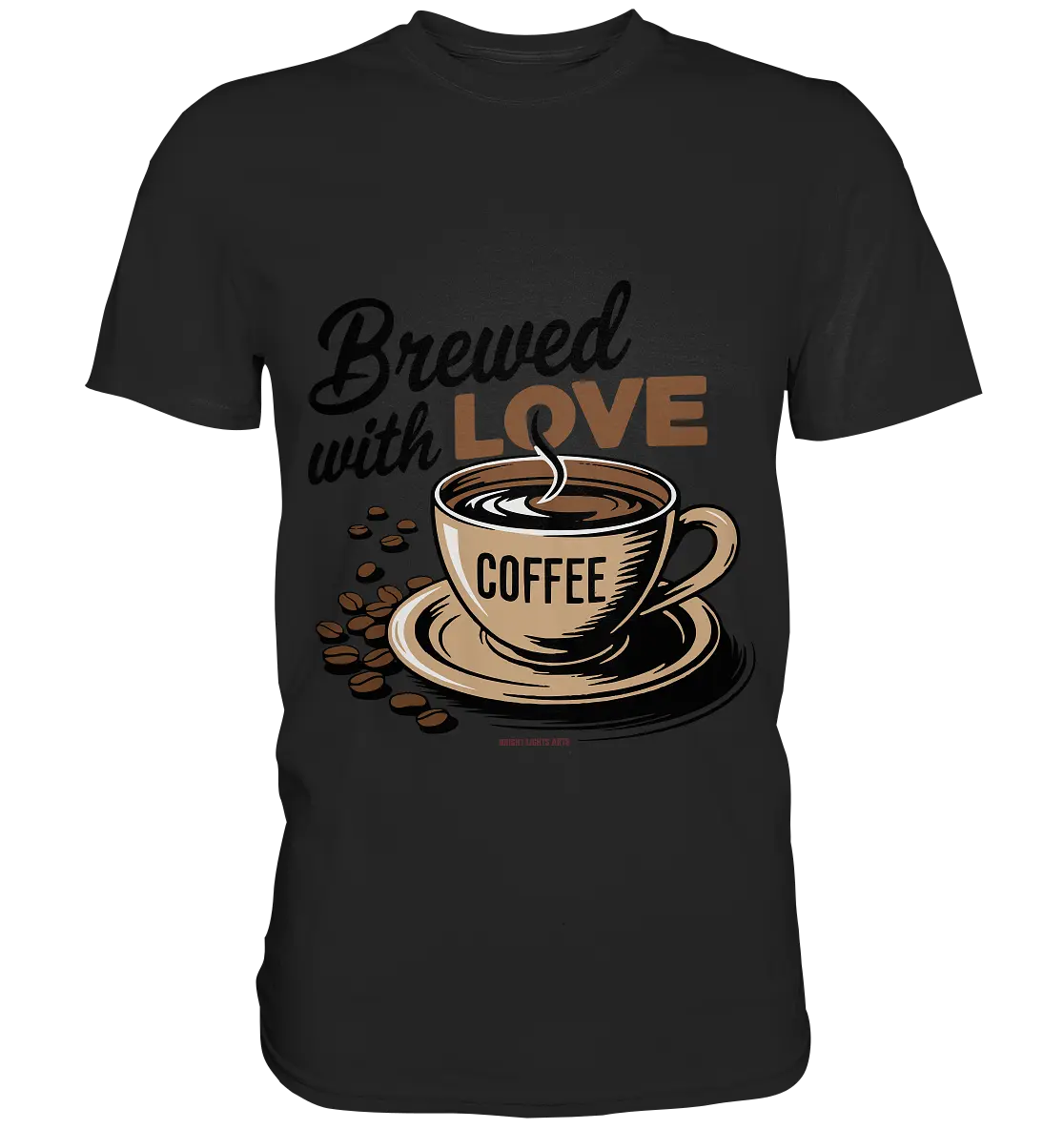Brewed with LOVE – Charmantes Kaffee-Design voller Wärme - Premium Shirt Bright Lights Arts