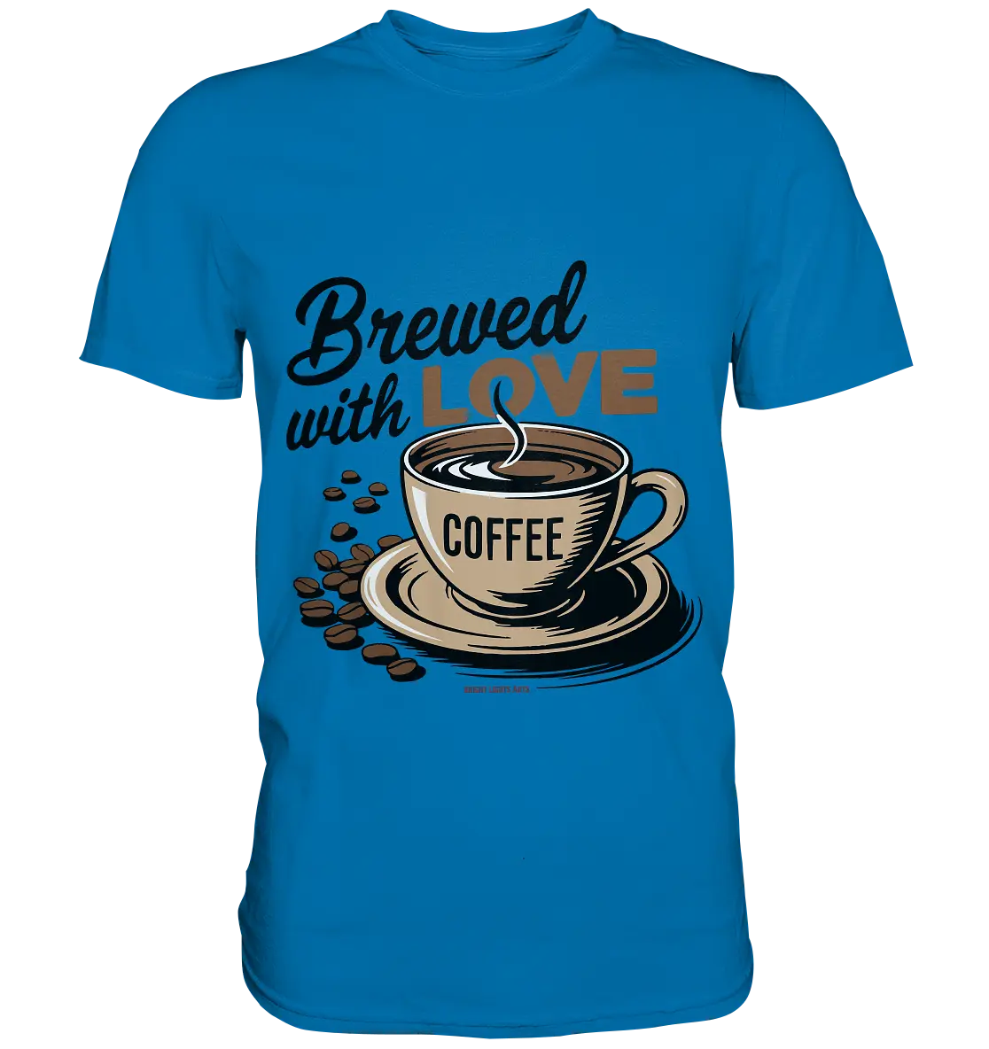 Brewed with LOVE – Charmantes Kaffee-Design voller Wärme - Premium Shirt Bright Lights Arts