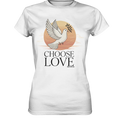 CHOOSE LOVE – Friedvolle Tauben-Illustration für Harmonie - Ladies Premium Shirt Bright Lights Arts