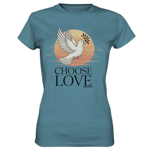 CHOOSE LOVE – Friedvolle Tauben-Illustration für Harmonie - Ladies Premium Shirt Bright Lights Arts