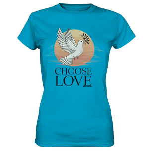 CHOOSE LOVE – Friedvolle Tauben-Illustration für Harmonie - Ladies Premium Shirt Bright Lights Arts