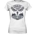 Chase Your Dreams – Motivation trifft kreatives Design - Ladies Premium Shirt Bright Lights Arts