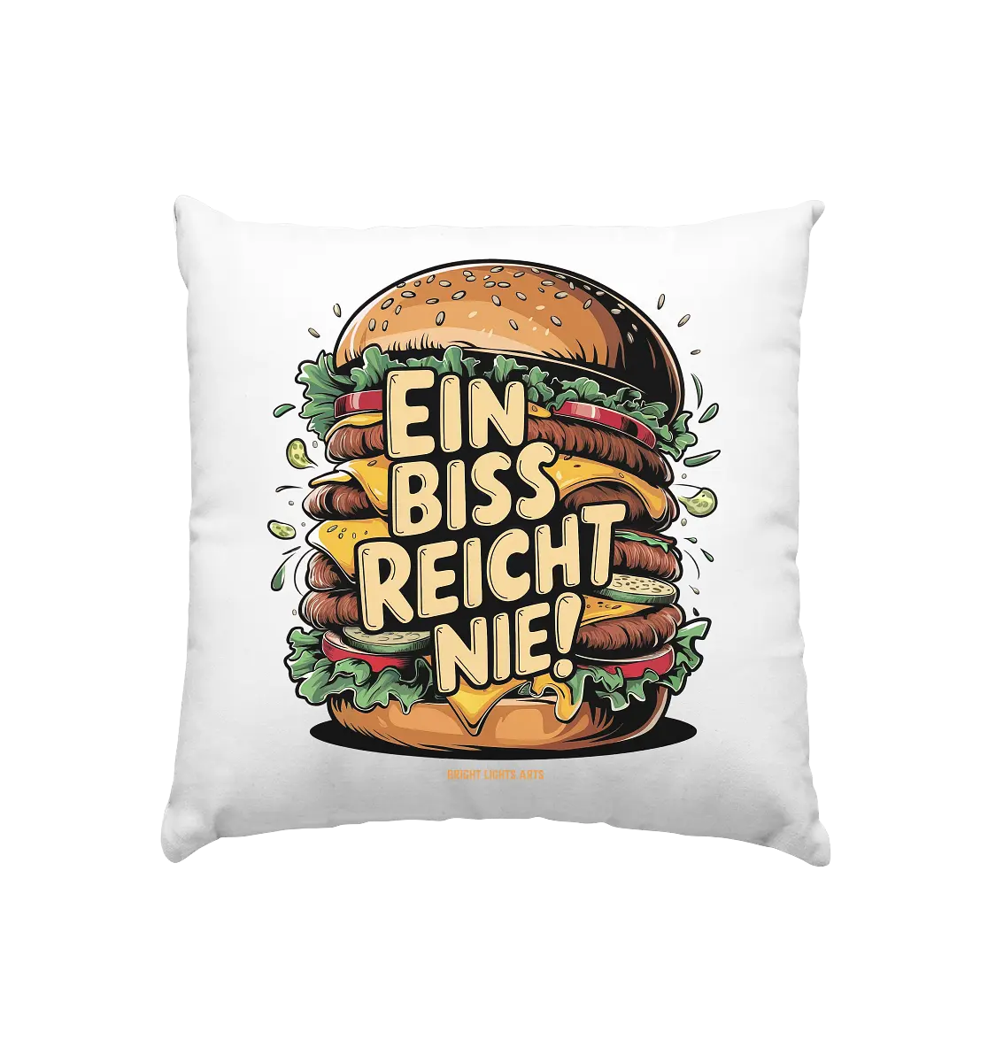 Ein Biss reicht nie – Der ultimative Burger - Kissen 40x40cm Bright Lights Arts
