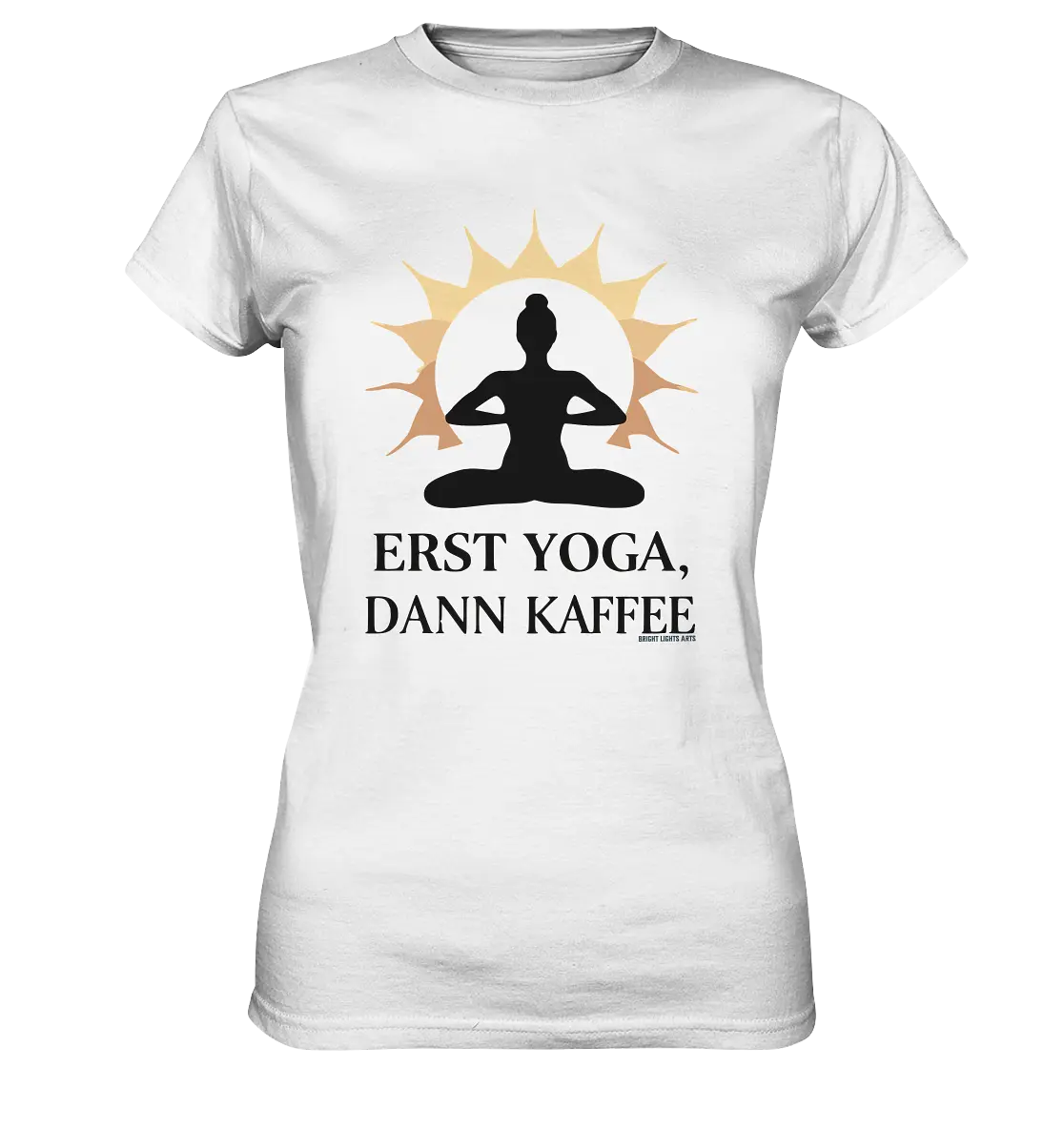 Erst Yoga, dann Kaffee - Ladies Premium Shirt Bright Lights Arts