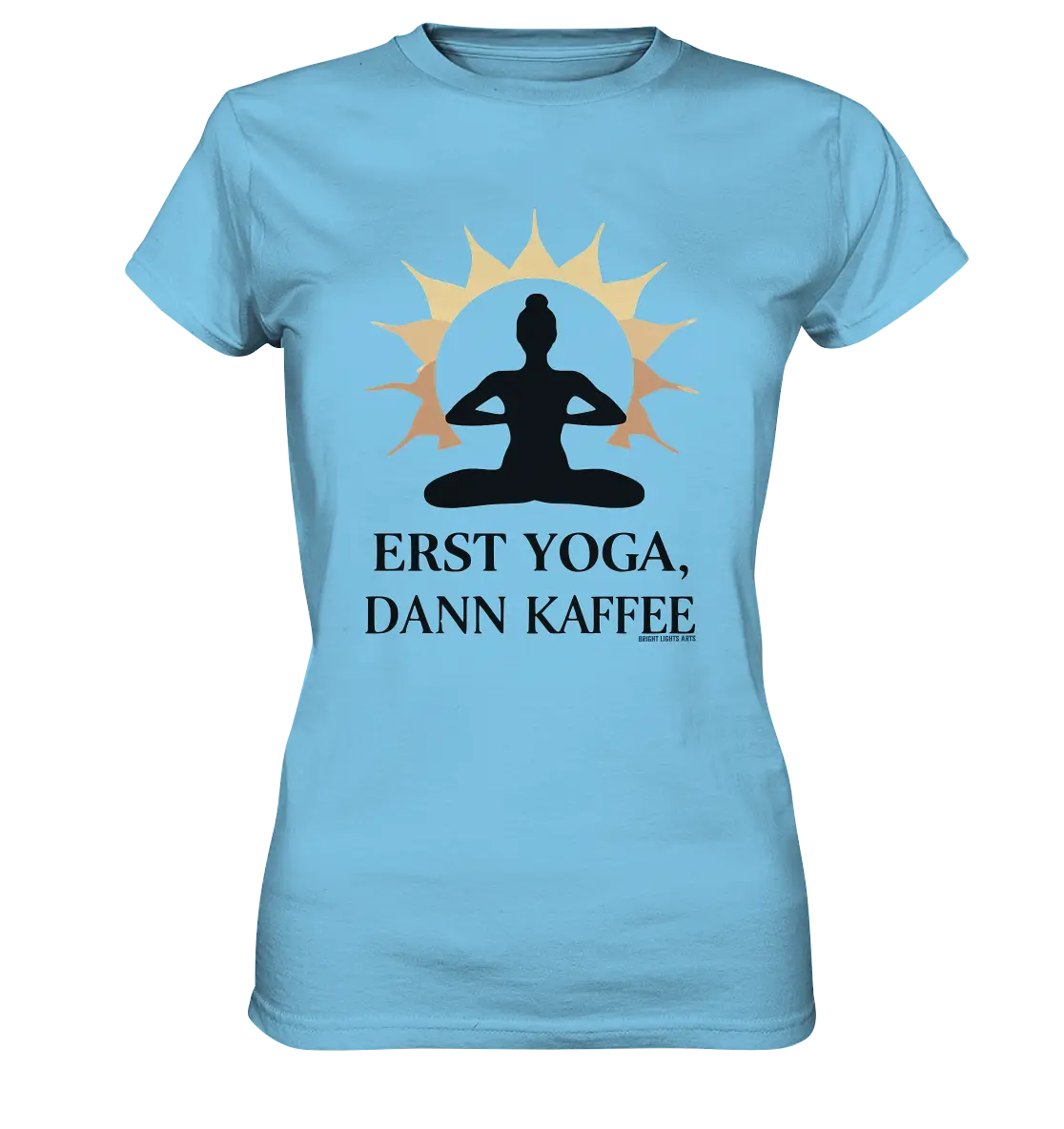 Erst Yoga, dann Kaffee - Ladies Premium Shirt Bright Lights Arts