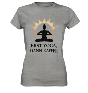 Erst Yoga, dann Kaffee - Ladies Premium Shirt Bright Lights Arts