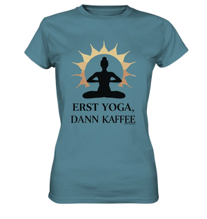 Erst Yoga, dann Kaffee - Ladies Premium Shirt Bright Lights Arts