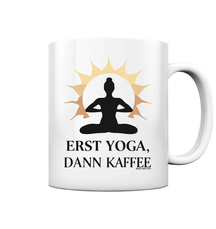 Erst Yoga, dann Kaffee - Tasse glossy Bright Lights Arts