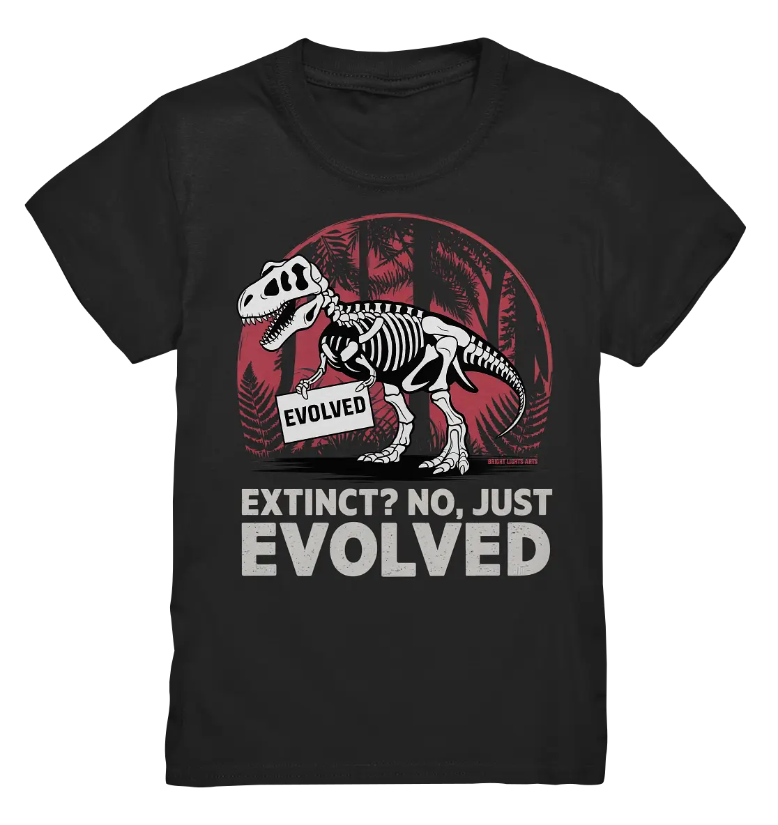 Extinct? No, Just Evolved - Dinosaurier & Evolution - Kids Premium Shirt Bright Lights Arts