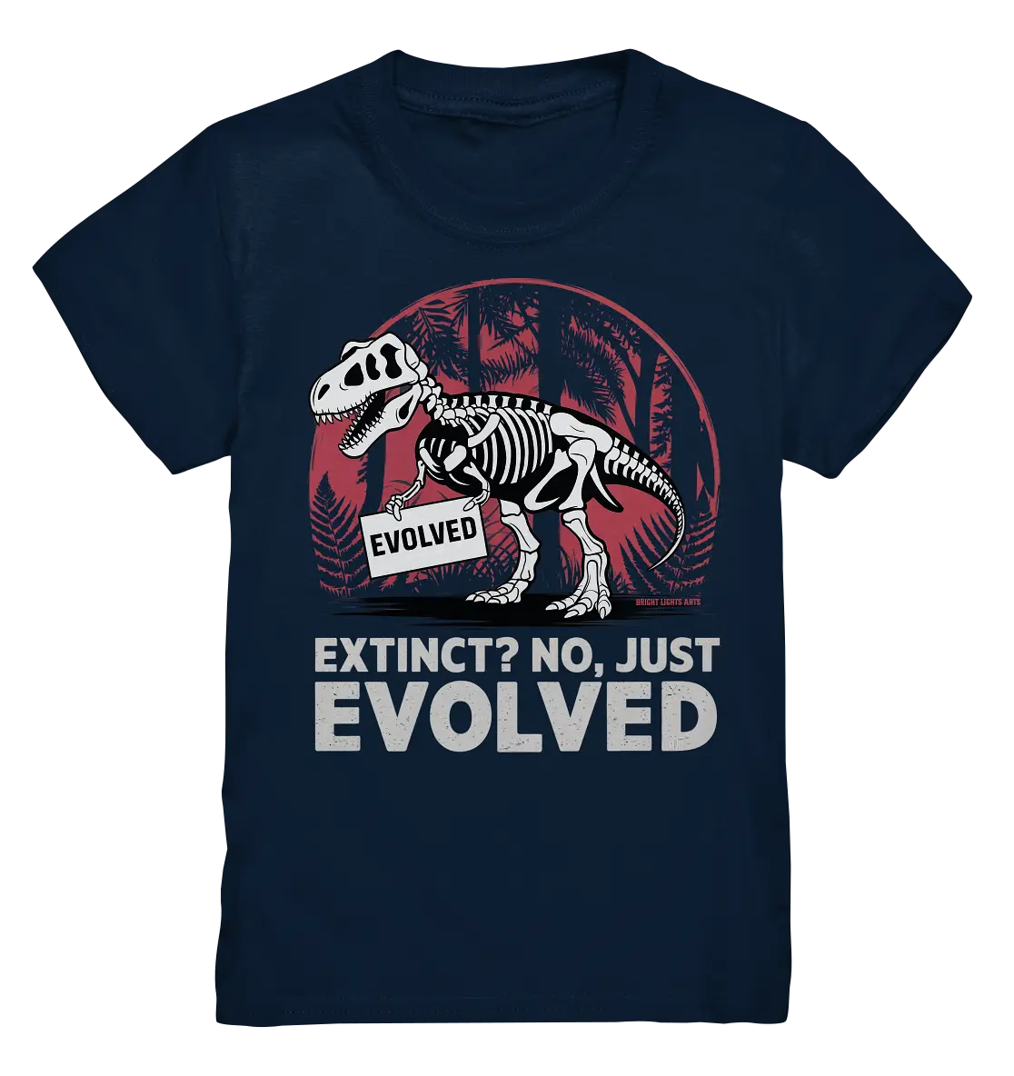 Extinct? No, Just Evolved - Dinosaurier & Evolution - Kids Premium Shirt Bright Lights Arts