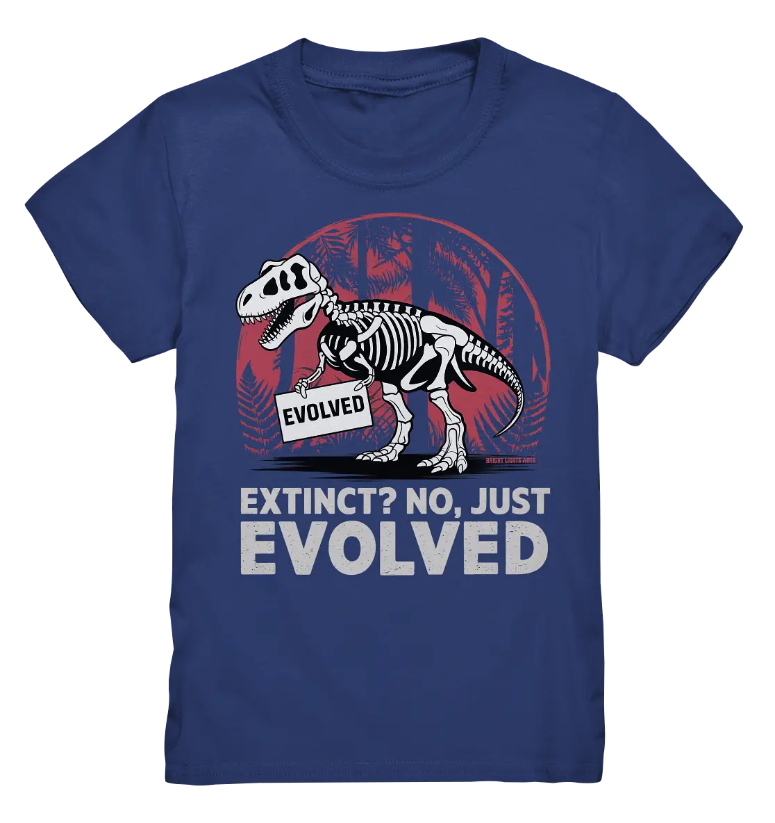 Extinct? No, Just Evolved - Dinosaurier & Evolution - Kids Premium Shirt Bright Lights Arts