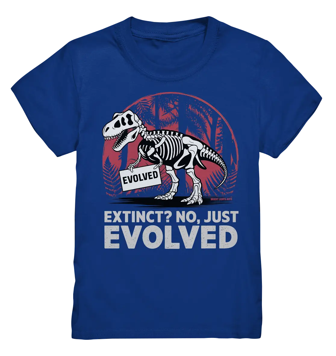 Extinct? No, Just Evolved - Dinosaurier & Evolution - Kids Premium Shirt Bright Lights Arts