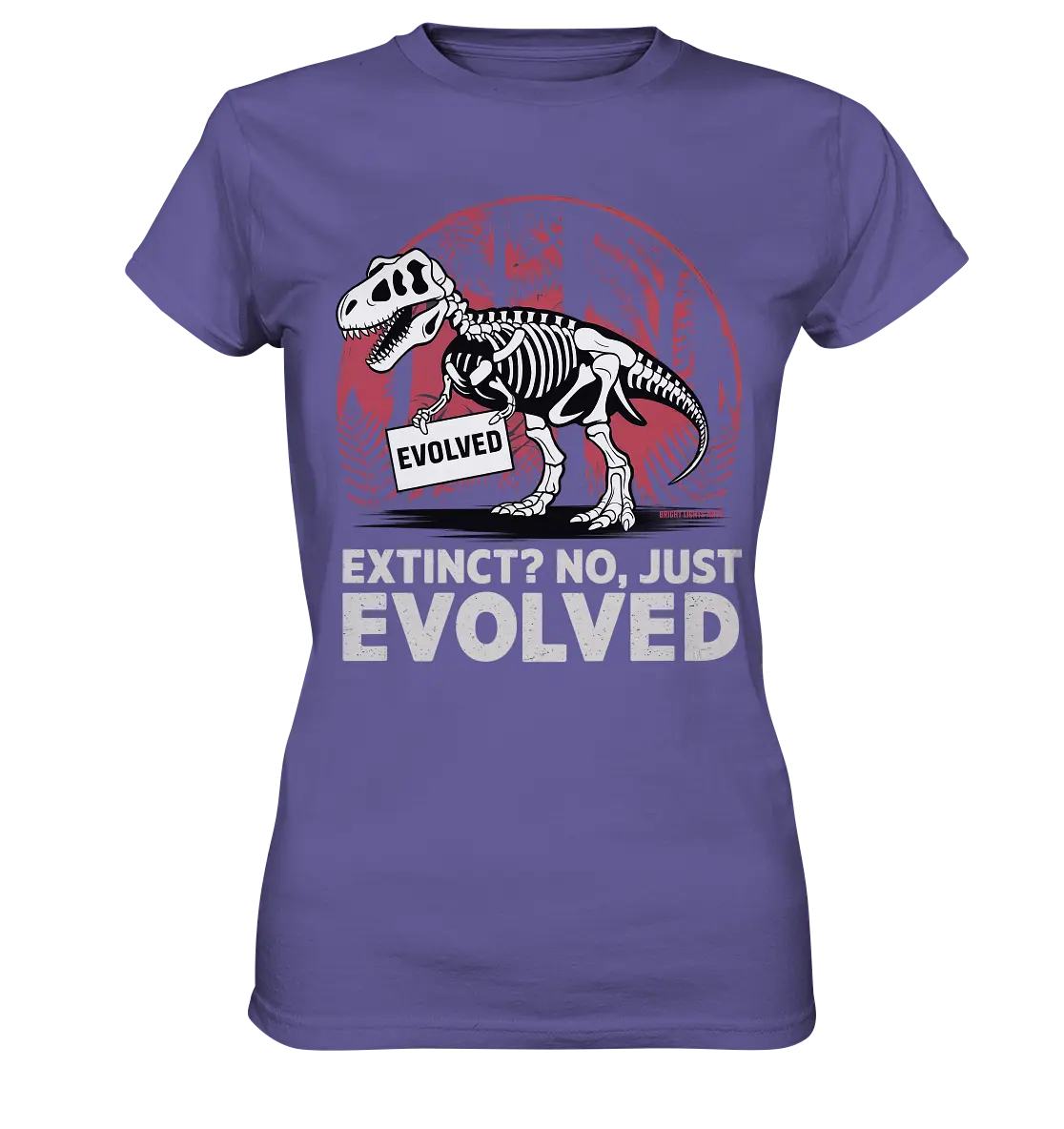 Extinct? No, Just Evolved - Dinosaurier & Evolution - Ladies Premium Shirt Bright Lights Arts