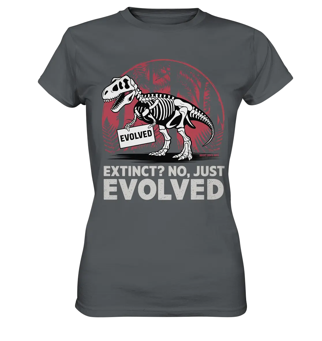 Extinct? No, Just Evolved - Dinosaurier & Evolution - Ladies Premium Shirt Bright Lights Arts