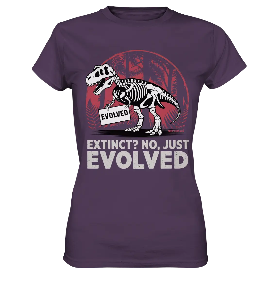 Extinct? No, Just Evolved - Dinosaurier & Evolution - Ladies Premium Shirt Bright Lights Arts