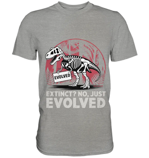 Extinct? No, Just Evolved - Dinosaurier & Evolution - Premium Shirt Bright Lights Arts