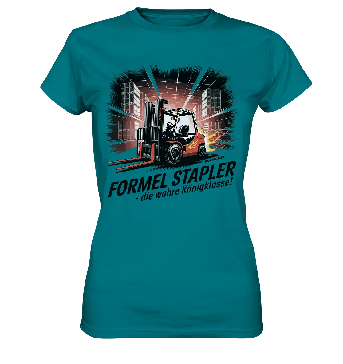 Formel Stapler – Die Königsklasse der Flurförderfahrzeuge - Ladies Premium Shirt - Bright Lights Arts
