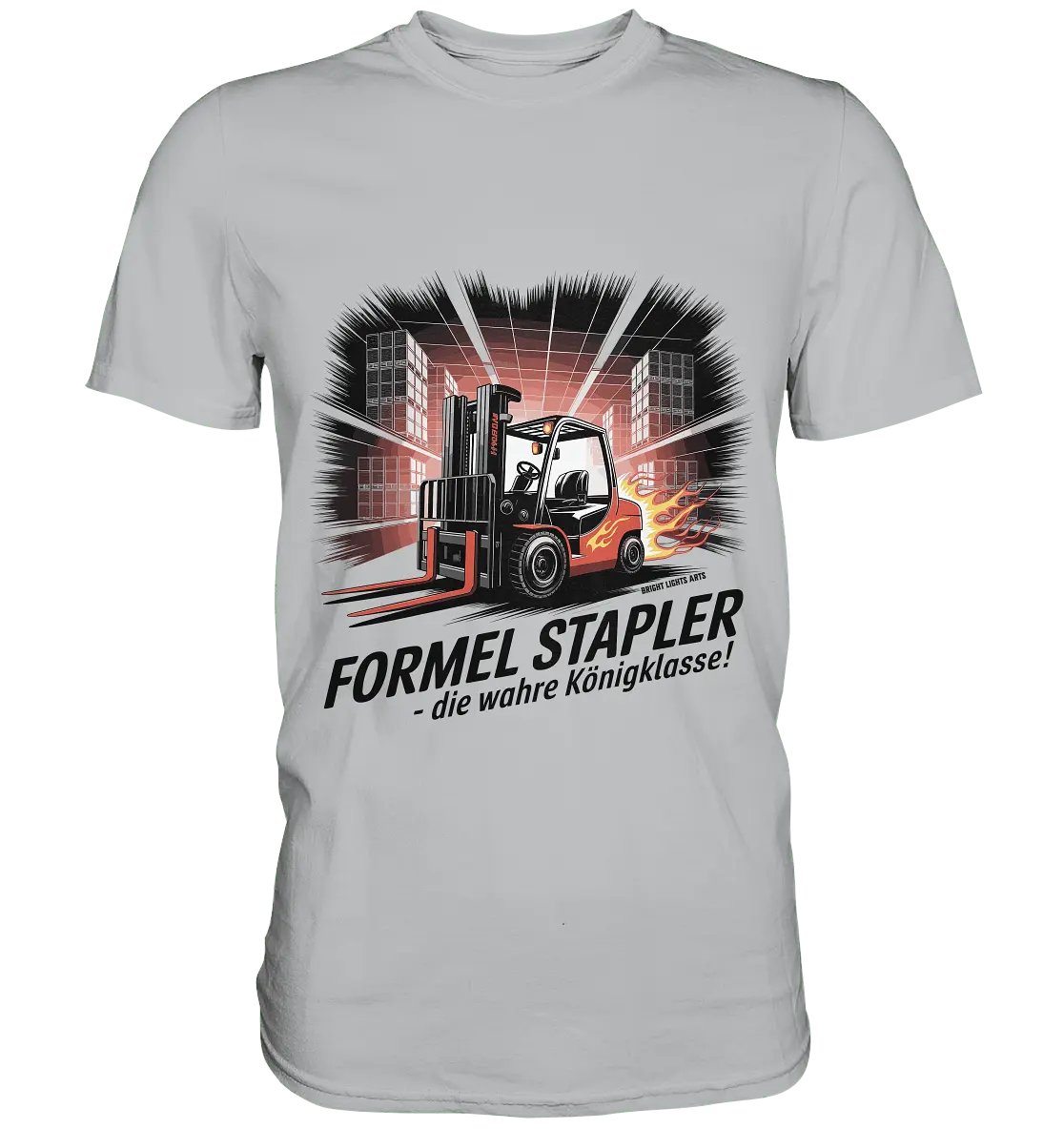 Formel Stapler – Die Königsklasse der Flurförderfahrzeuge - Premium Shirt - Bright Lights Arts