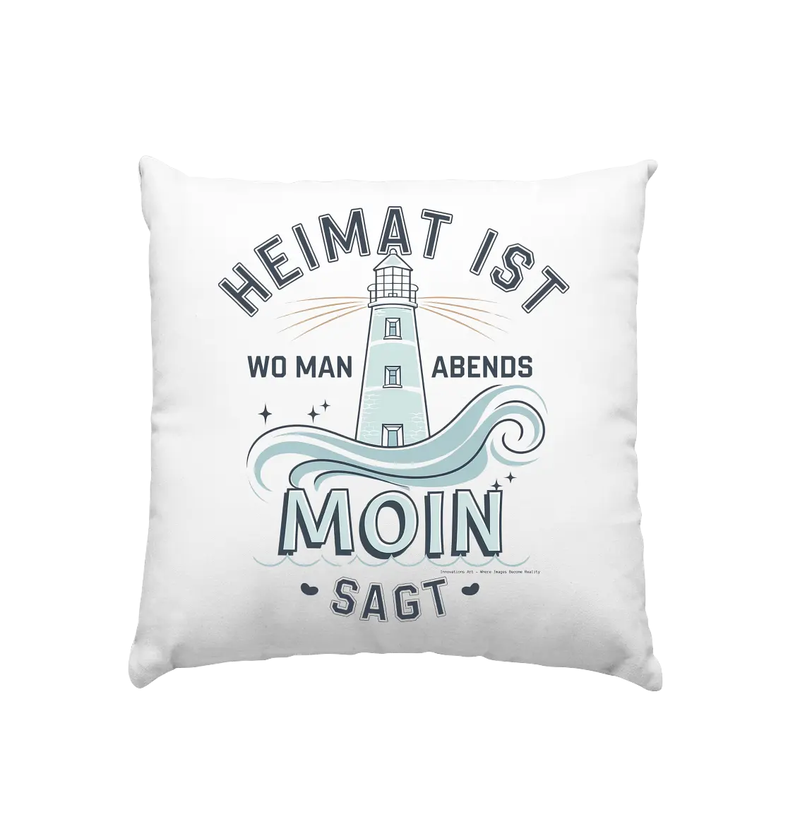 Heimat ist, wo man Moin sagt der Leuchtturm - Kissen 40x40cm Bright Lights Arts