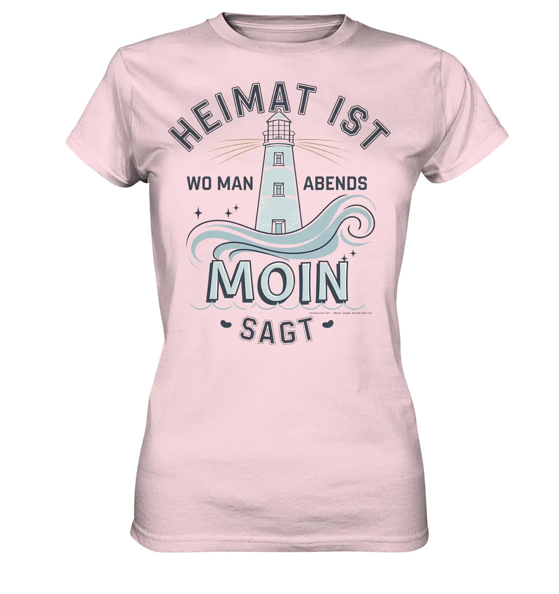Heimat ist, wo man Moin sagt der Leuchtturm - Ladies Premium Shirt Bright Lights Arts