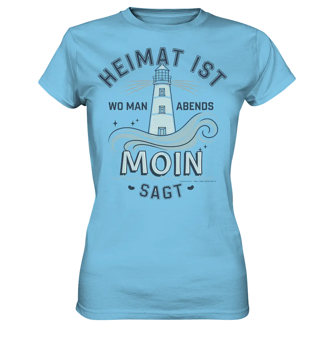 Heimat ist, wo man Moin sagt der Leuchtturm - Ladies Premium Shirt Bright Lights Arts