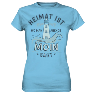 Heimat ist, wo man Moin sagt der Leuchtturm - Ladies Premium Shirt Bright Lights Arts