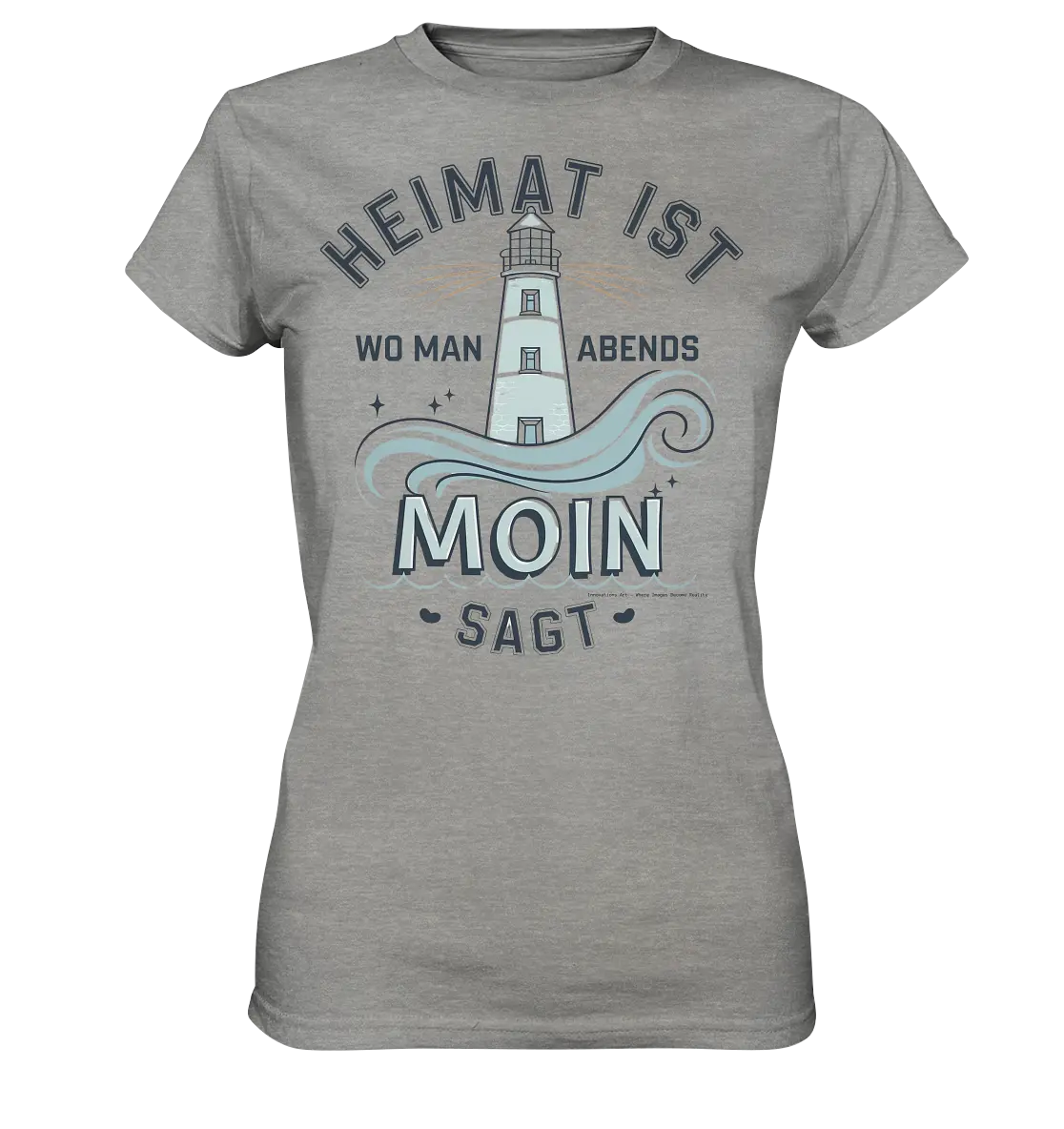 Heimat ist, wo man Moin sagt der Leuchtturm - Ladies Premium Shirt Bright Lights Arts