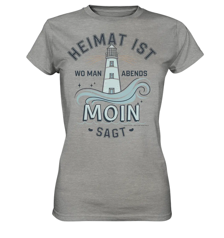 Heimat ist, wo man Moin sagt der Leuchtturm - Ladies Premium Shirt Bright Lights Arts