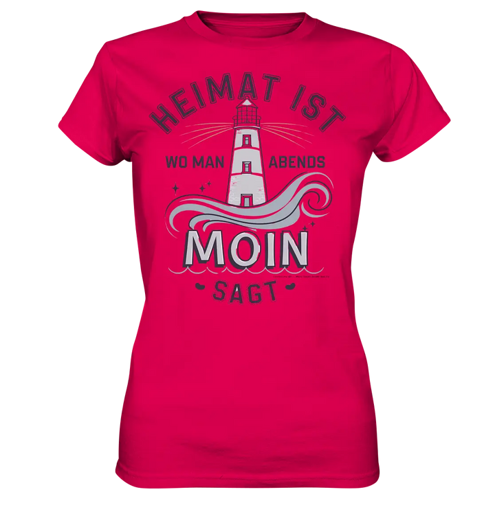 Heimat ist, wo man Moin sagt der Leuchtturm - Ladies Premium Shirt Bright Lights Arts