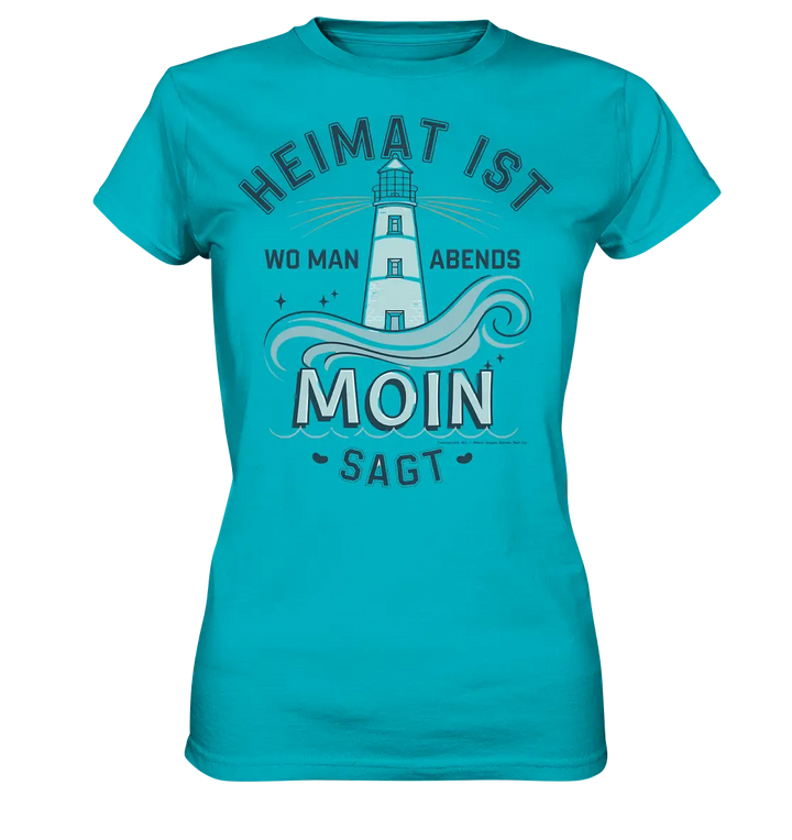 Heimat ist, wo man Moin sagt der Leuchtturm - Ladies Premium Shirt Bright Lights Arts
