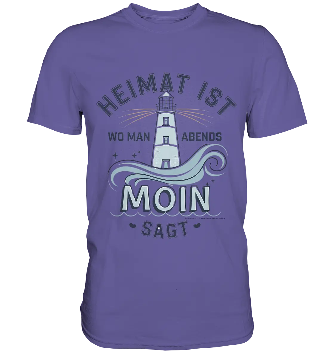 Heimat ist, wo man Moin sagt der Leuchtturm - Premium Shirt Bright Lights Arts