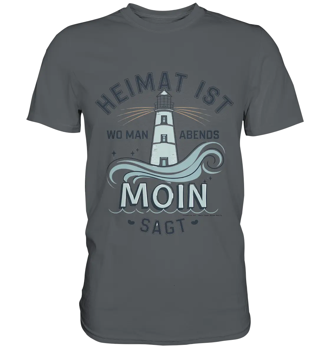 Heimat ist, wo man Moin sagt der Leuchtturm - Premium Shirt Bright Lights Arts