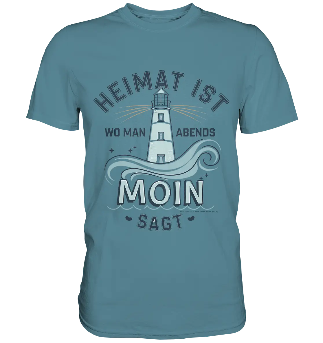 Heimat ist, wo man Moin sagt der Leuchtturm - Premium Shirt Bright Lights Arts