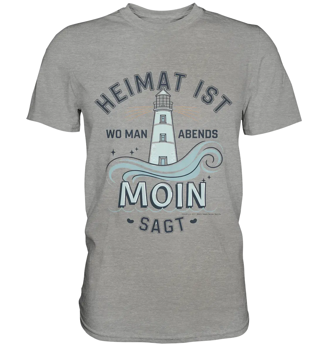 Heimat ist, wo man Moin sagt der Leuchtturm - Premium Shirt Bright Lights Arts