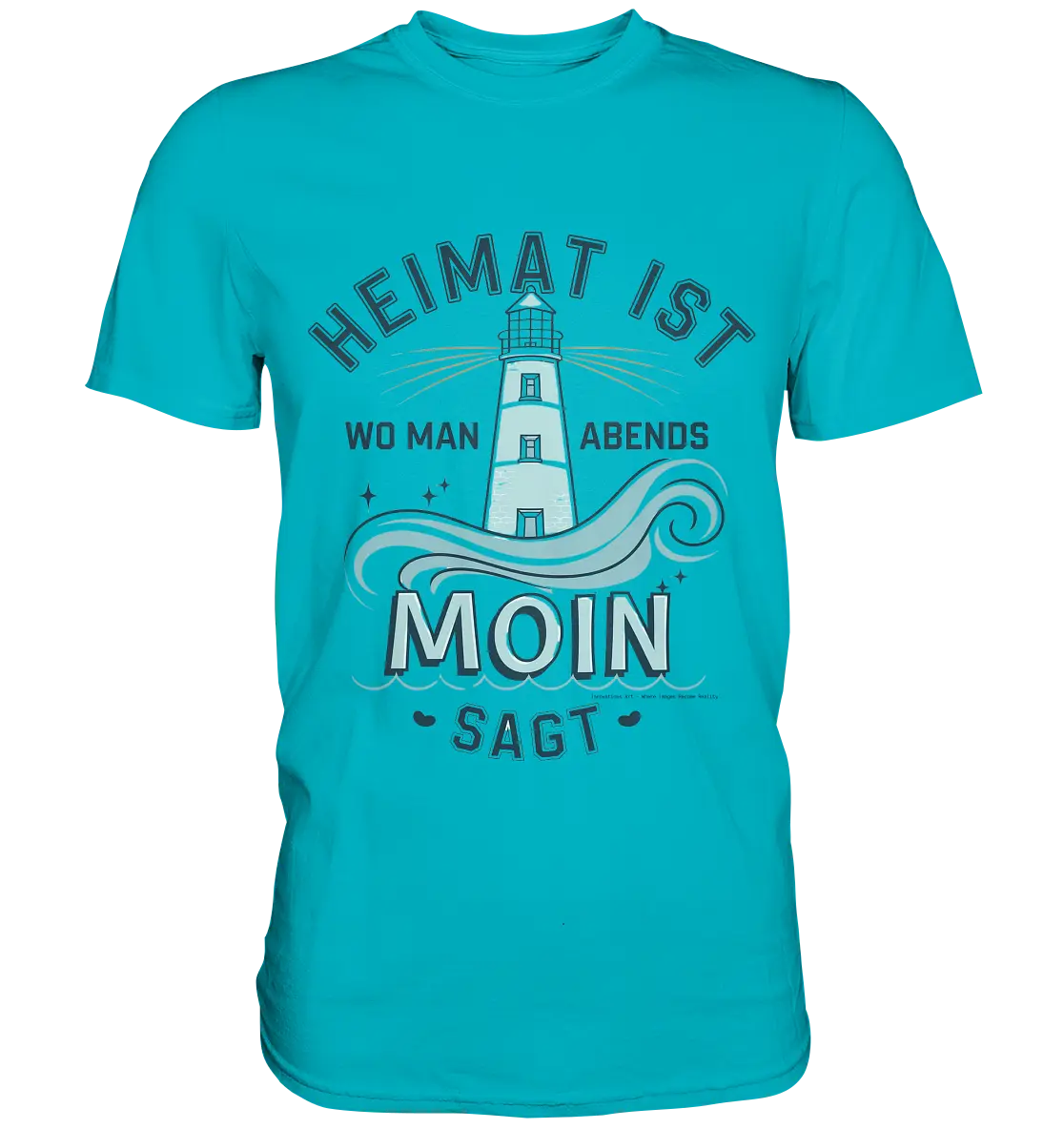 Heimat ist, wo man Moin sagt der Leuchtturm - Premium Shirt Bright Lights Arts